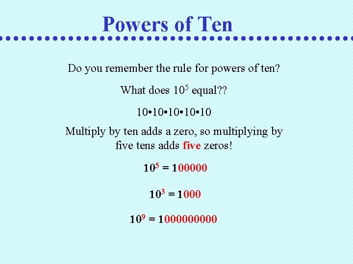 Powers of Ten Do you remember the rule for powers of ten? What does
