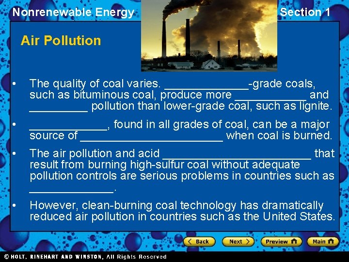 Nonrenewable Energy Section 1 Air Pollution • The quality of coal varies. _______-grade coals,