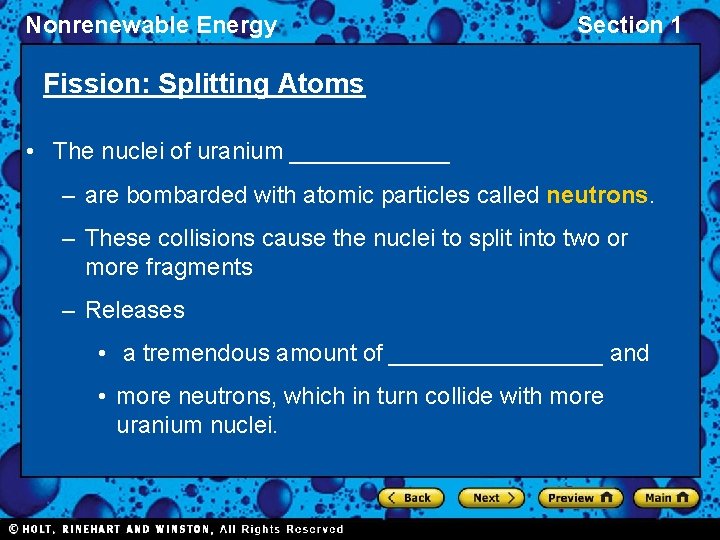 Nonrenewable Energy Section 1 Fission: Splitting Atoms • The nuclei of uranium ______ –