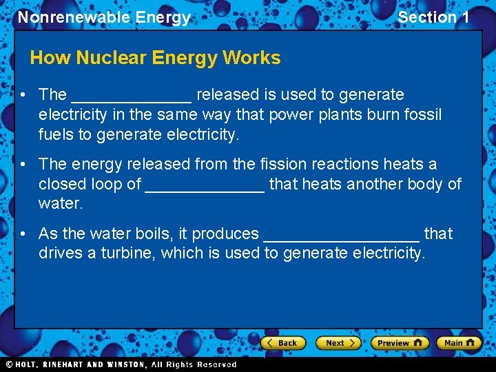 Nonrenewable Energy Section 1 How Nuclear Energy Works • The _______ released is used