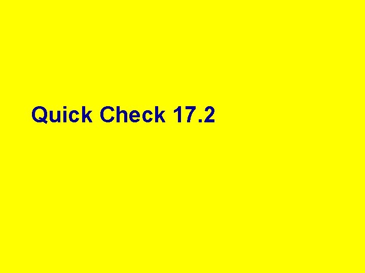 Quick Check 17. 2 