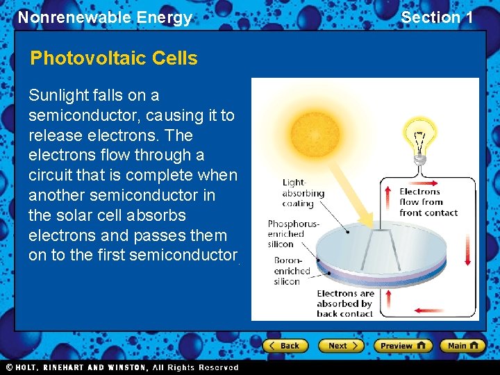 Nonrenewable Energy Photovoltaic Cells Sunlight falls on a semiconductor, causing it to release electrons.