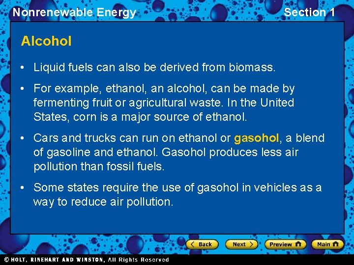 Nonrenewable Energy Section 1 Alcohol • Liquid fuels can also be derived from biomass.