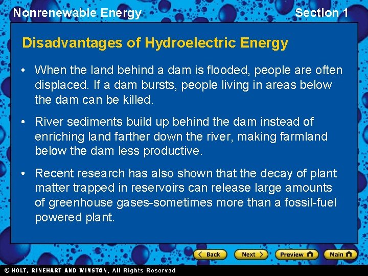 Nonrenewable Energy Section 1 Disadvantages of Hydroelectric Energy • When the land behind a