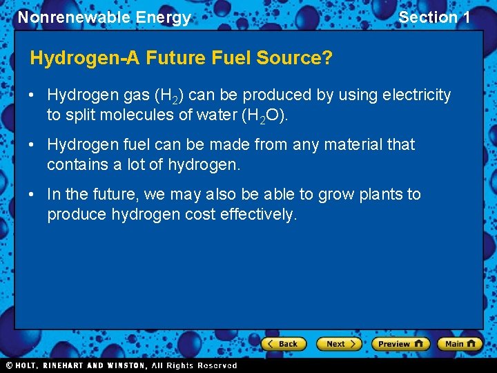 Nonrenewable Energy Section 1 Hydrogen-A Future Fuel Source? • Hydrogen gas (H 2) can