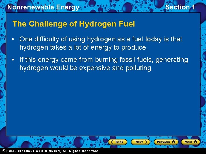 Nonrenewable Energy Section 1 The Challenge of Hydrogen Fuel • One difficulty of using