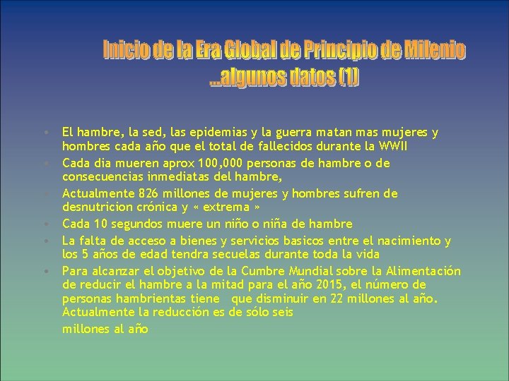  • El hambre, la sed, las epidemias y la guerra matan mas mujeres