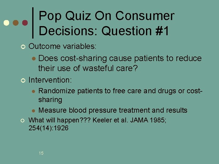 Pop Quiz On Consumer Decisions: Question #1 ¢ Outcome variables: l ¢ Intervention: l
