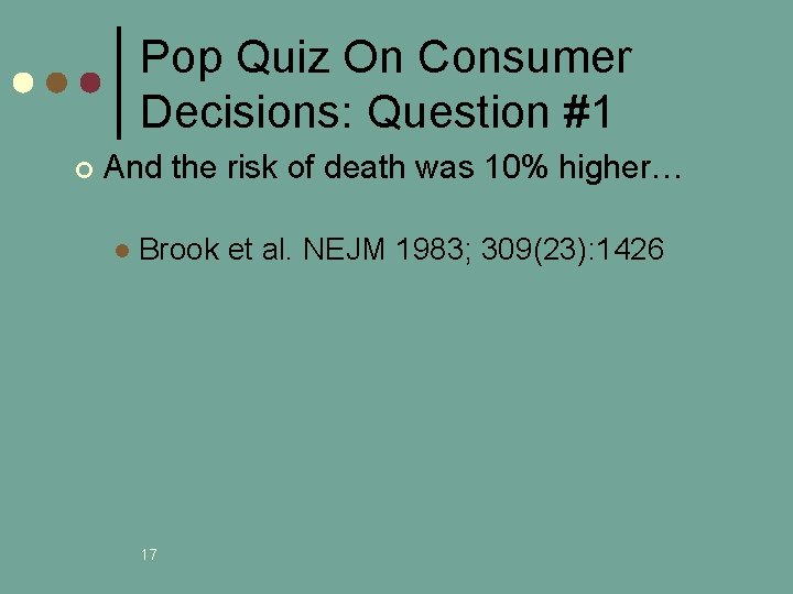 Pop Quiz On Consumer Decisions: Question #1 ¢ And the risk of death was