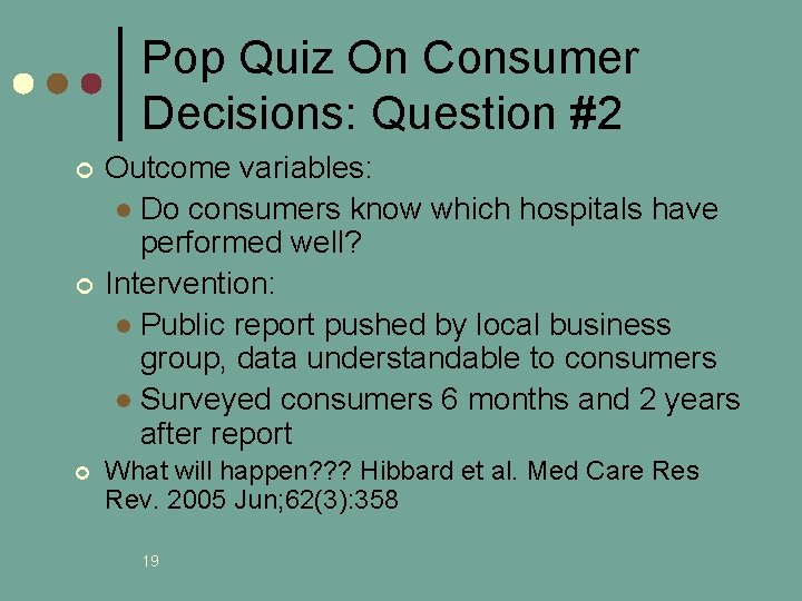 Pop Quiz On Consumer Decisions: Question #2 ¢ ¢ ¢ Outcome variables: l Do