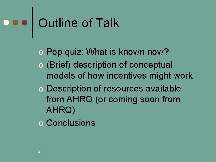 Outline of Talk Pop quiz: What is known now? ¢ (Brief) description of conceptual