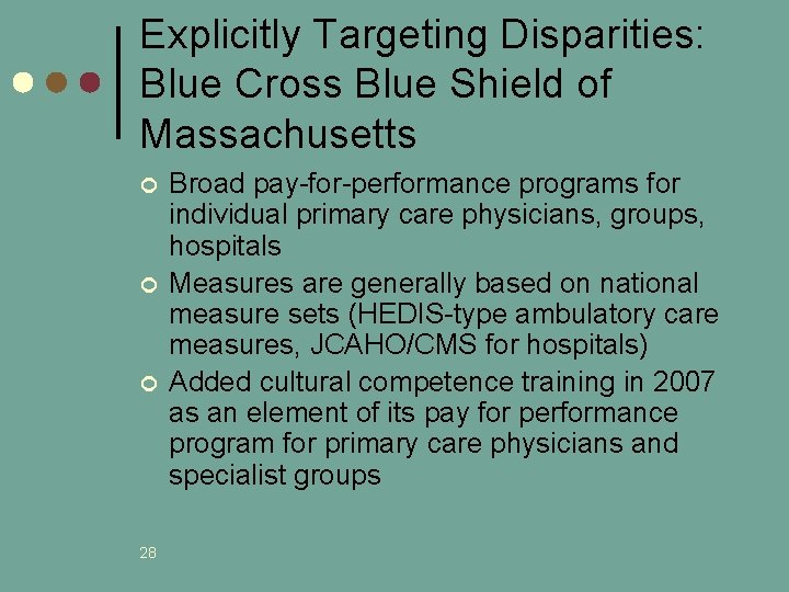 Explicitly Targeting Disparities: Blue Cross Blue Shield of Massachusetts ¢ ¢ ¢ 28 Broad