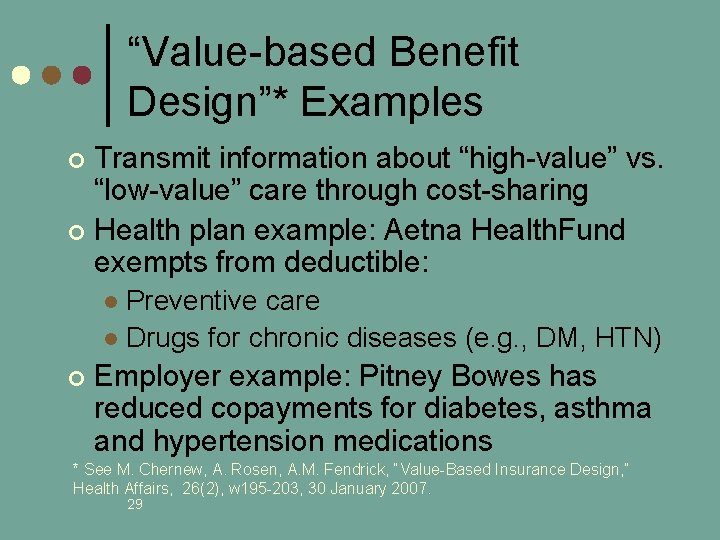 “Value-based Benefit Design”* Examples Transmit information about “high-value” vs. “low-value” care through cost-sharing ¢