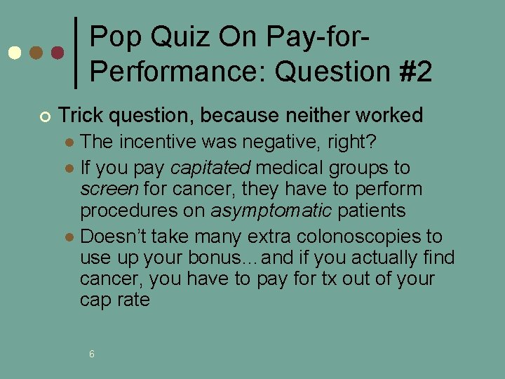 Pop Quiz On Pay-for. Performance: Question #2 ¢ Trick question, because neither worked The