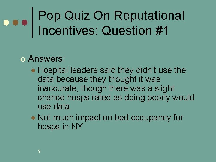 Pop Quiz On Reputational Incentives: Question #1 ¢ Answers: Hospital leaders said they didn’t