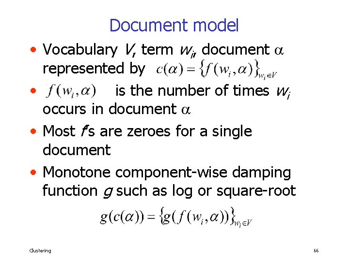 Document model • Vocabulary V, term wi, document represented by • is the number