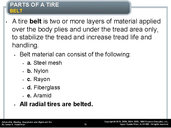 PARTS OF A TIRE BELT • A tire belt is two or more layers