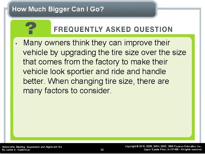 How Much Bigger Can I Go? • Many owners think they can improve their