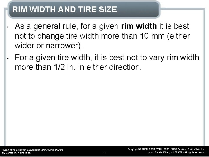 RIM WIDTH AND TIRE SIZE • • As a general rule, for a given