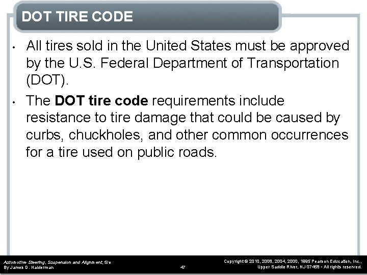 DOT TIRE CODE • • All tires sold in the United States must be