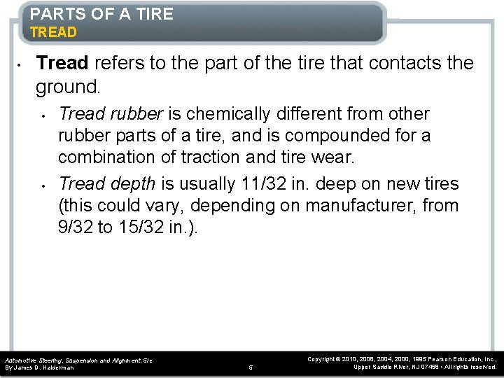 PARTS OF A TIRE TREAD • Tread refers to the part of the tire