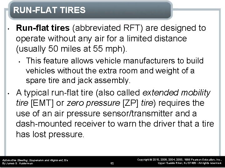 RUN-FLAT TIRES • Run-flat tires (abbreviated RFT) are designed to operate without any air