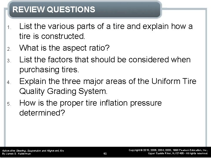 REVIEW QUESTIONS 1. 2. 3. 4. 5. List the various parts of a tire