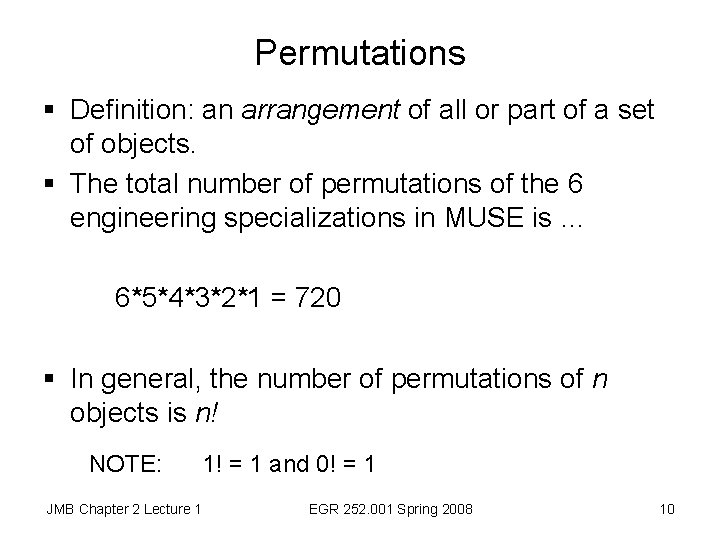Permutations § Definition: an arrangement of all or part of a set of objects.