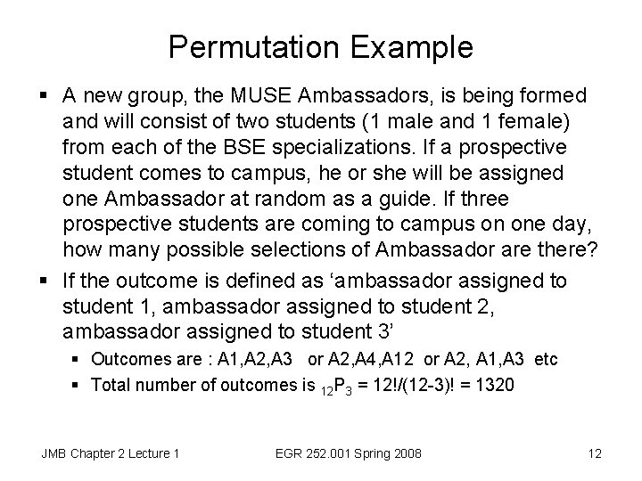 Permutation Example § A new group, the MUSE Ambassadors, is being formed and will