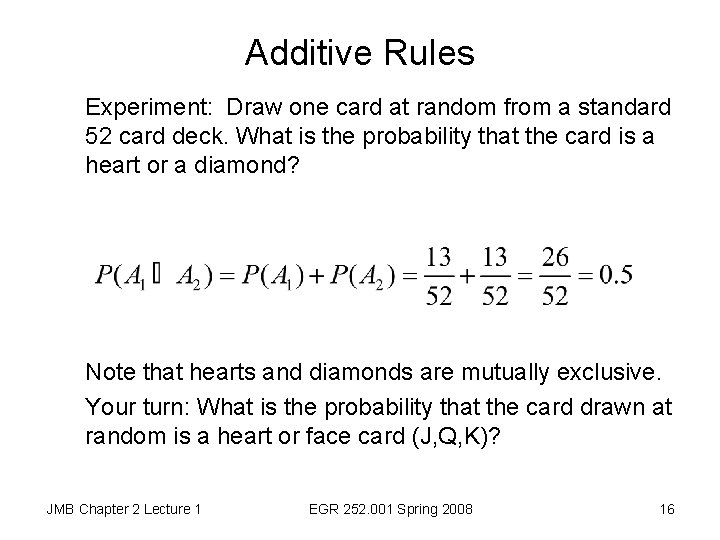 Additive Rules Experiment: Draw one card at random from a standard 52 card deck.