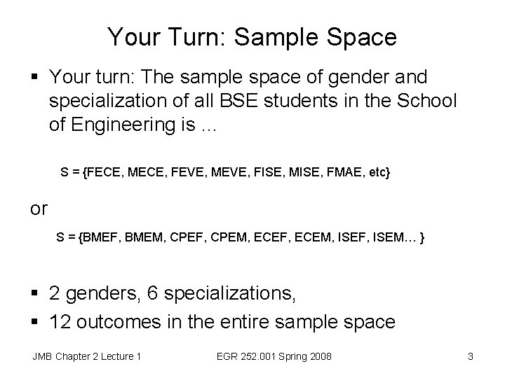 Your Turn: Sample Space § Your turn: The sample space of gender and specialization