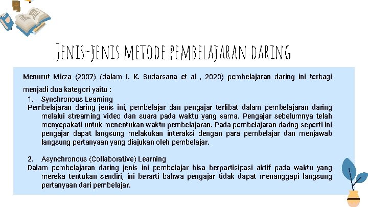 Jenis-jenis metode pembelajaran daring Menurut Mirza (2007) (dalam I. K. Sudarsana et al ,