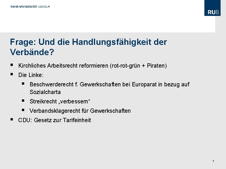 Frage: Und die Handlungsfähigkeit der Verbände? § § § Kirchliches Arbeitsrecht reformieren (rot-grün +