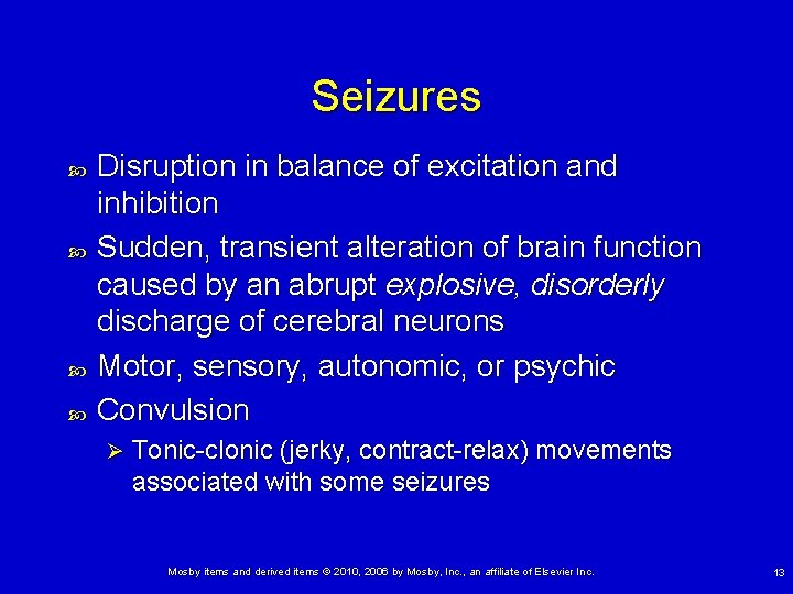 Seizures Disruption in balance of excitation and inhibition Sudden, transient alteration of brain function