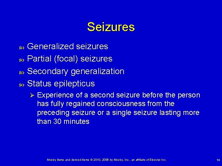 Seizures Generalized seizures Partial (focal) seizures Secondary generalization Status epilepticus Ø Experience of a