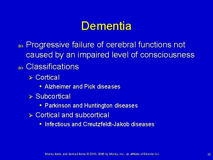 Dementia Progressive failure of cerebral functions not caused by an impaired level of consciousness