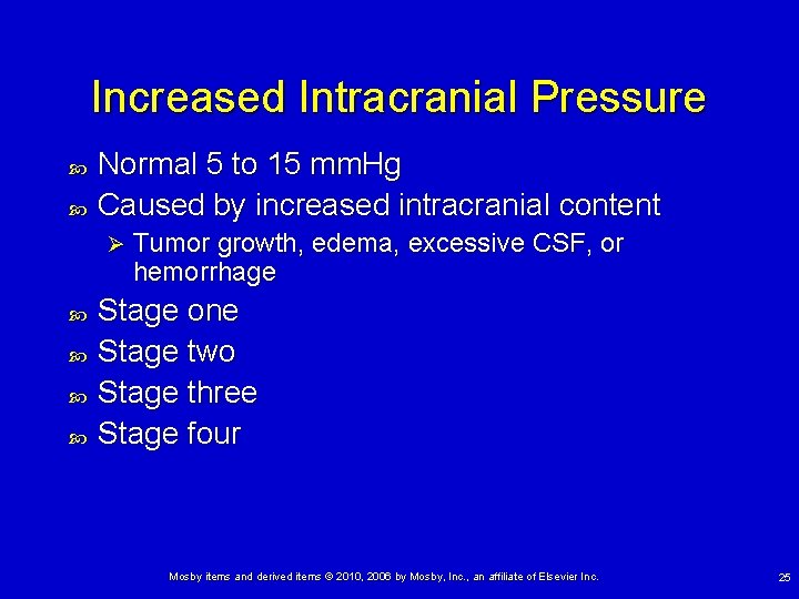 Increased Intracranial Pressure Normal 5 to 15 mm. Hg Caused by increased intracranial content