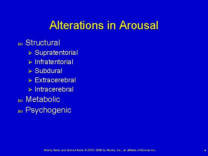 Alterations in Arousal Structural Supratentorial Ø Infratentorial Ø Subdural Ø Extracerebral Ø Intracerebral Ø