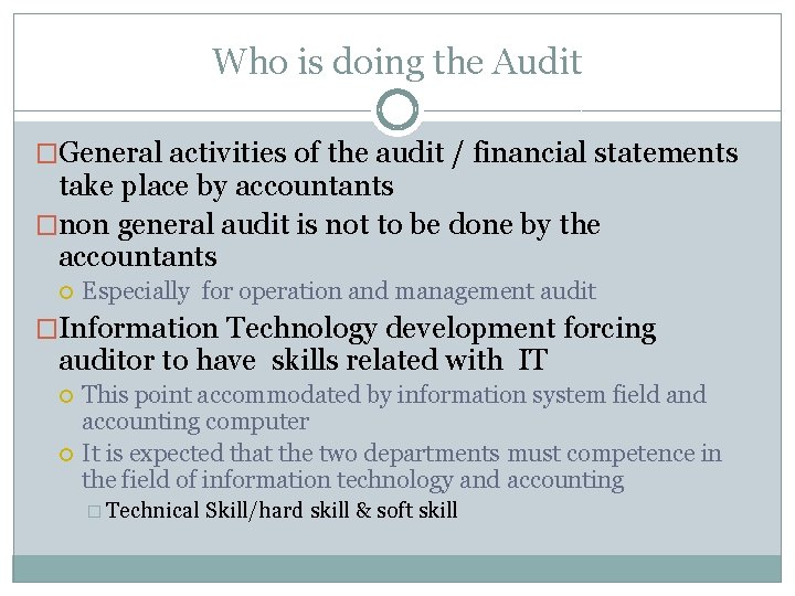 Who is doing the Audit �General activities of the audit / financial statements take