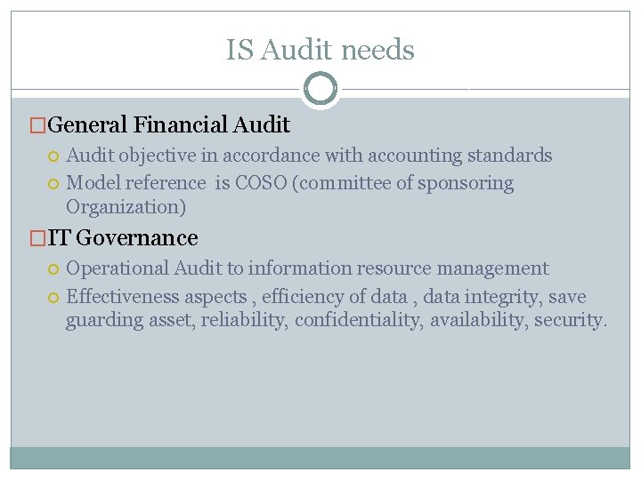 IS Audit needs �General Financial Audit objective in accordance with accounting standards Model reference