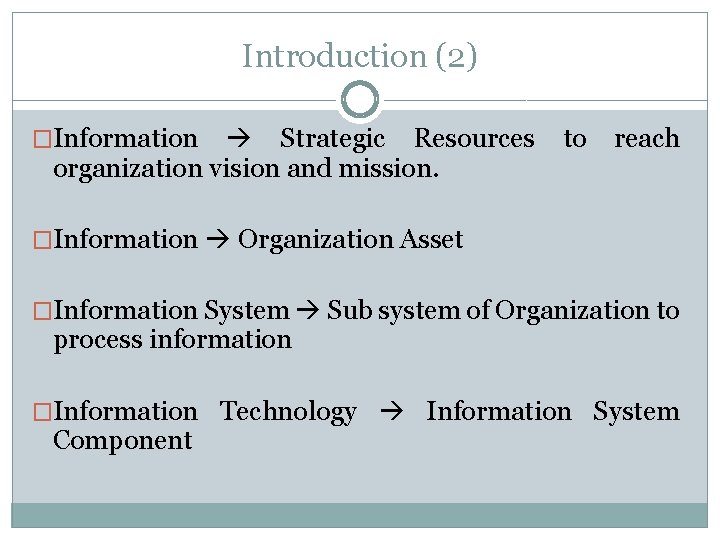 Introduction (2) �Information Strategic Resources organization vision and mission. to reach �Information Organization Asset