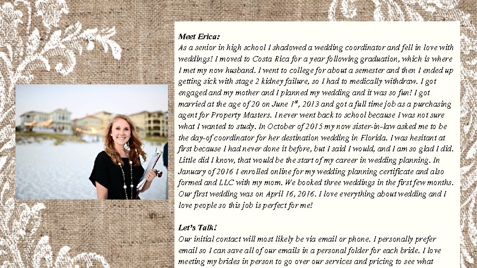 Meet Erica: As a senior in high school I shadowed a wedding coordinator and