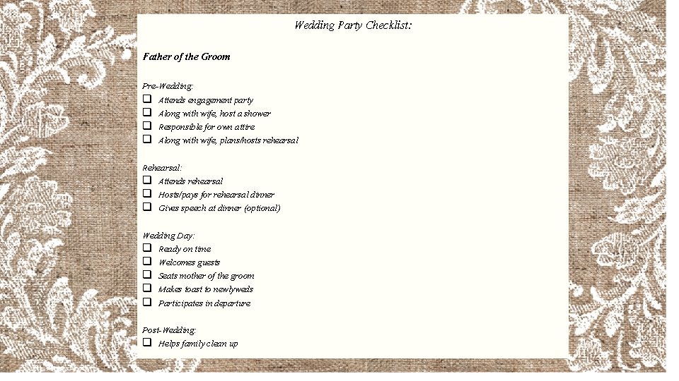 Wedding Party Checklist: Father of the Groom Pre-Wedding: q Attends engagement party q Along