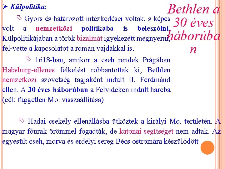 Bethlen a Gyors és határozott intézkedései voltak, s képes 30 éves volt a nemzetközi