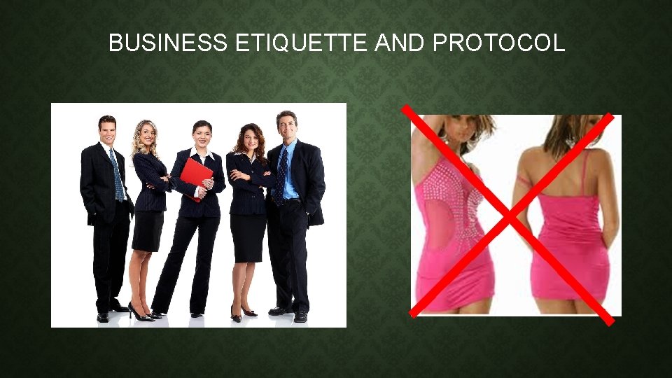 BUSINESS ETIQUETTE AND PROTOCOL 