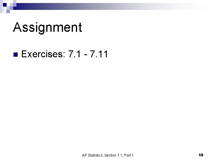 Assignment n Exercises: 7. 1 - 7. 11 AP Statistics, Section 7. 1, Part