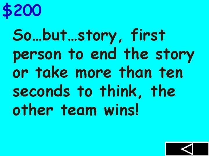 $200 So…but…story, first person to end the story or take more than ten seconds