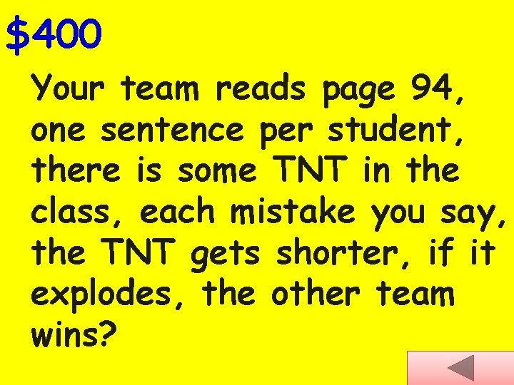 $400 Your team reads page 94, one sentence per student, there is some TNT