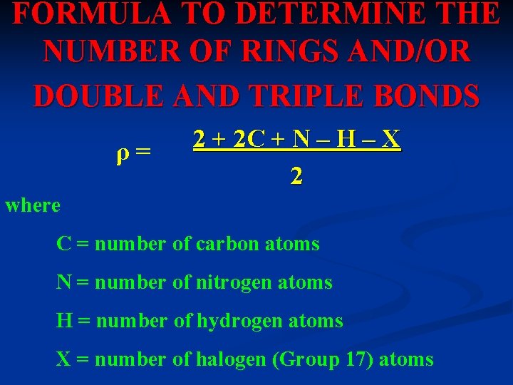 FORMULA TO DETERMINE THE NUMBER OF RINGS AND/OR DOUBLE AND TRIPLE BONDS ρ= 2