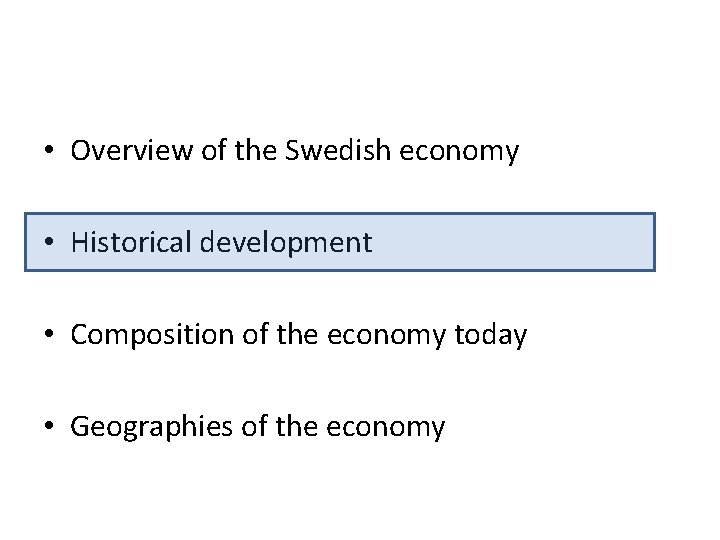  • Overview of the Swedish economy • Historical development • Composition of the